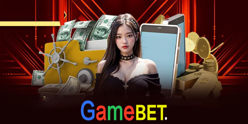 Rút tiền gamebet | Hướng dẫn rút tiền với vài bước đơn giản